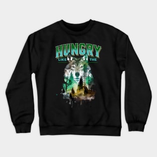 Hungry Like The Wolf Crewneck Sweatshirt